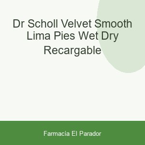 DR SCHOLL VELVET SMOOTH LIMA PIES WET &DRY RECARGABLE