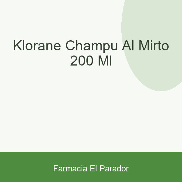 KLORANE CHAMPU AL MIRTO 200 ML