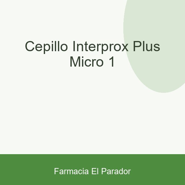 CEPILLO INTERPROX PLUS MICRO 1