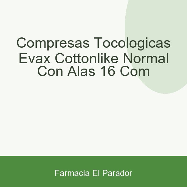COMPRESAS TOCOLOGICAS EVAX COTTONLIKE NORMAL CON ALAS 16 COM