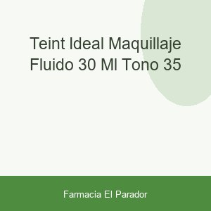 TEINT IDEAL MAQUILLAJE FLUIDO  30 ML TONO 35