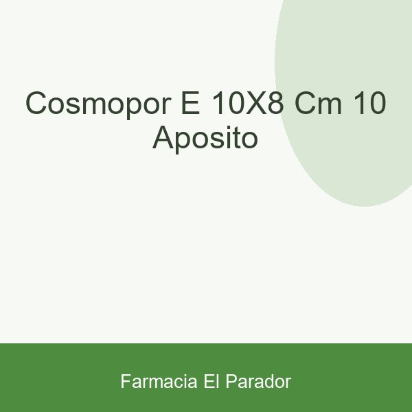 COSMOPOR E 10X8 CM. 10 APOSITO