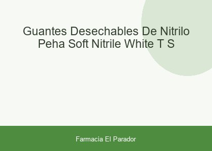 GUANTES DESECHABLES DE NITRILO PEHA-SOFT NITRILE WHITE T- S