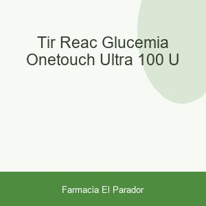 TIR REAC GLUCEMIA ONETOUCH ULTRA 100 U