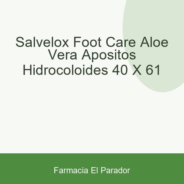 SALVELOX FOOT CARE ALOE VERA APOSITOS HIDROCOLOIDES 40 X 61