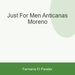 JUST FOR MEN ANTICANAS MORENO