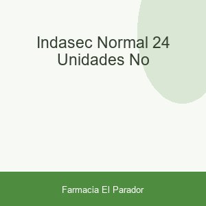 INDASEC NORMAL 24 UNIDADES (NO
