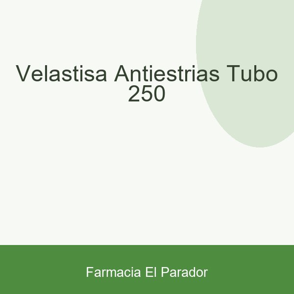 VELASTISA ANTIESTRIAS TUBO 250