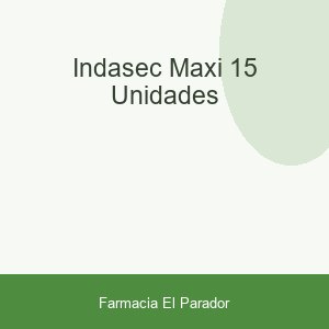 INDASEC MAXI 15 UNIDADES