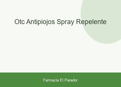 OTC ANTIPIOJOS SPRAY REPELENTE