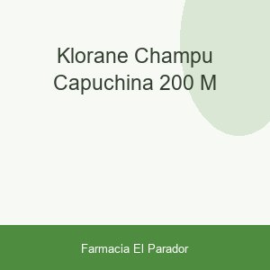 KLORANE CHAMPU CAPUCHINA 200 M