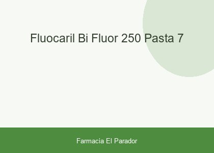 FLUOCARIL BI-FLUOR 250 PASTA 7