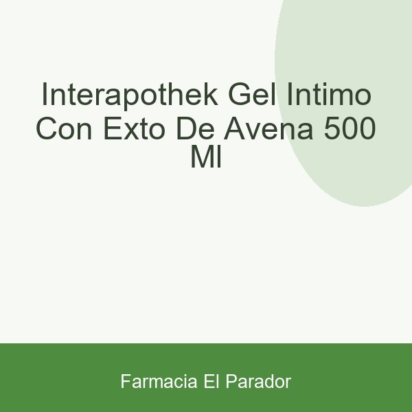 INTERAPOTHEK GEL INTIMO CON EXTO DE AVENA  500 ML