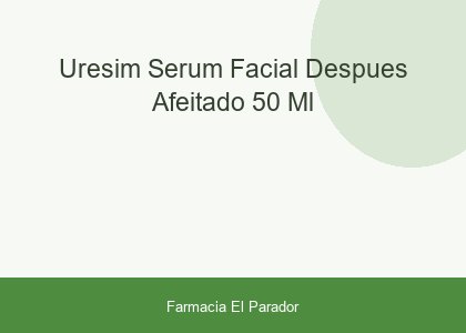 URESIM SERUM FACIAL DESPUES AFEITADO  50 ML