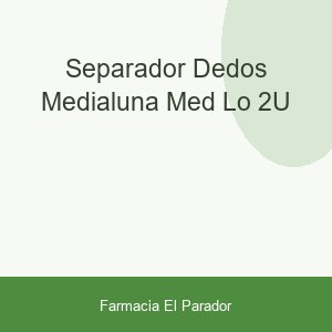 SEPARADOR DEDOS MEDIALUNA MED LO 2U