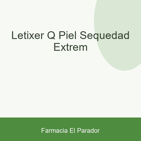 LETIXER Q PIEL SEQUEDAD EXTREM
