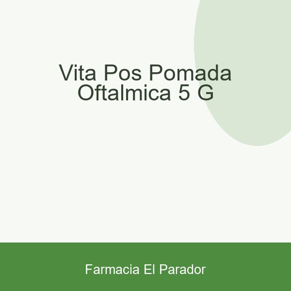VITA-POS POMADA OFTALMICA  5 G