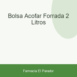 BOLSA ACOFAR FORRADA 2 LITROS
