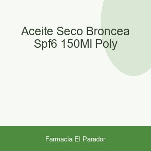 ACEITE SECO BRONCEA SPF6 150ML POLY