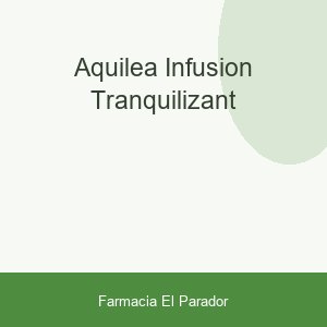 AQUILEA INFUSION TRANQUILIZANT
