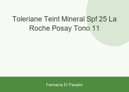 TOLERIANE TEINT MINERAL SPF 25 LA ROCHE POSAY TONO - 11