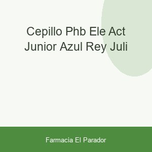 CEPILLO PHB ELE ACT JUNIOR AZUL REY JULI