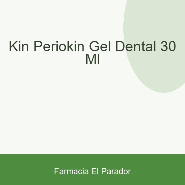 KIN PERIOKIN GEL DENTAL 30 ML.