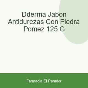 DDERMA JABON ANTIDUREZAS CON PIEDRA POMEZ  125 G
