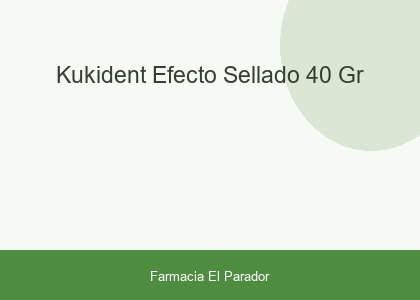 KUKIDENT EFECTO SELLADO 40 GR.