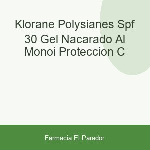 KLORANE POLYSIANES SPF 30 GEL NACARADO AL MONOI PROTECCION C