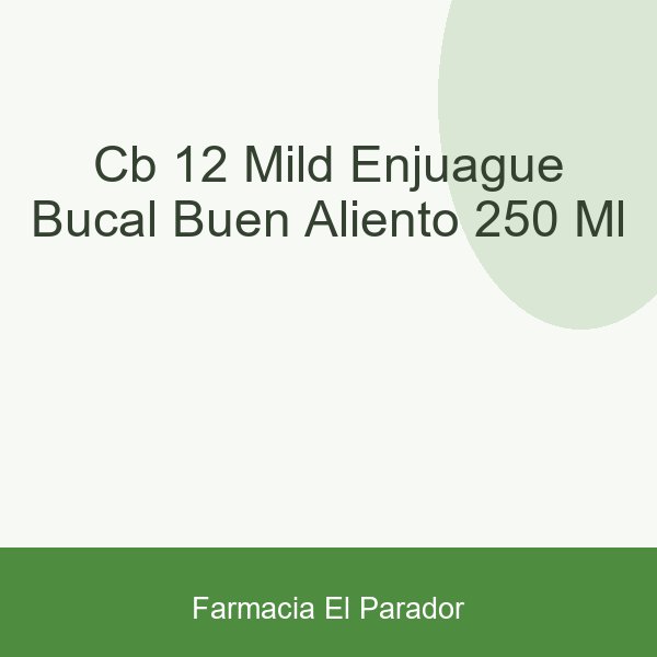 CB 12 MILD  ENJUAGUE BUCAL BUEN ALIENTO  250 ML
