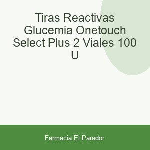 TIRAS REACTIVAS GLUCEMIA ONETOUCH SELECT PLUS 2 VIALES 100 U