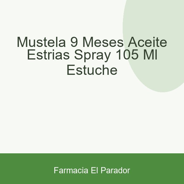 MUSTELA 9 MESES ACEITE ESTRIAS  SPRAY 105 ML  ESTUCHE