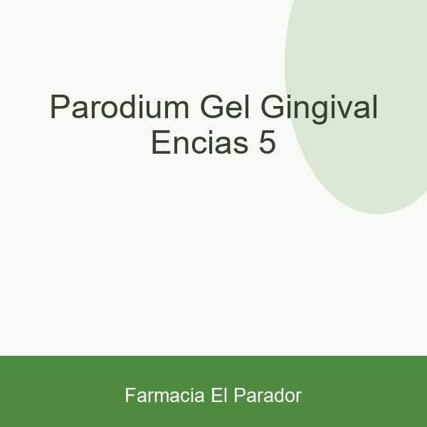 PARODIUM GEL GINGIVAL ENCIAS 5