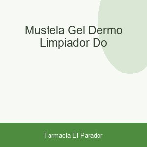 MUSTELA GEL DERMO LIMPIADOR DO