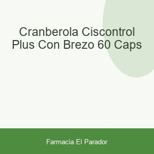 CRANBEROLA CISCONTROL PLUS CON BREZO  60 CAPS