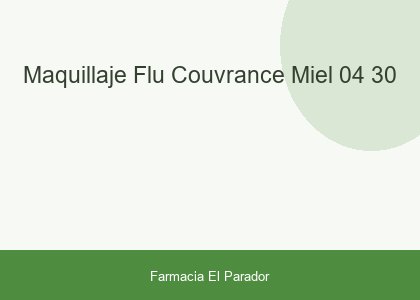 MAQUILLAJE FLU COUVRANCE MIEL 04 30