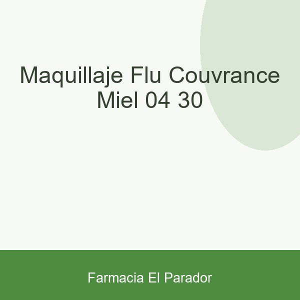 MAQUILLAJE FLU COUVRANCE MIEL 04 30