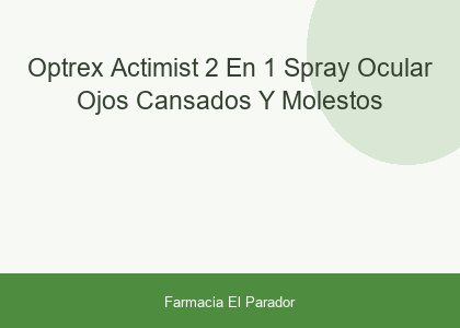OPTREX ACTIMIST 2 EN 1 SPRAY OCULAR OJOS CANSADOS Y MOLESTOS