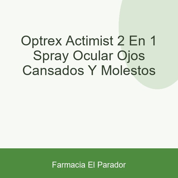 OPTREX ACTIMIST 2 EN 1 SPRAY OCULAR OJOS CANSADOS Y MOLESTOS