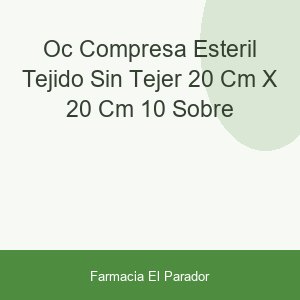 OC COMPRESA ESTERIL TEJIDO SIN TEJER  20 CM X 20 CM 10 SOBRE
