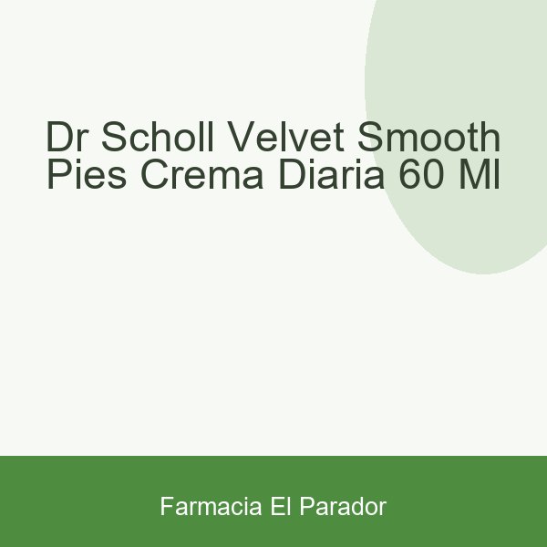 DR SCHOLL VELVET SMOOTH PIES CREMA DIARIA  60 ML