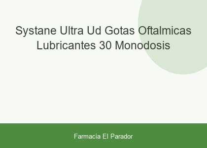SYSTANE ULTRA UD GOTAS OFTALMICAS LUBRICANTES 30 MONODOSIS