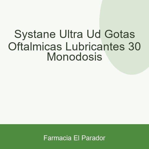 SYSTANE ULTRA UD GOTAS OFTALMICAS LUBRICANTES 30 MONODOSIS