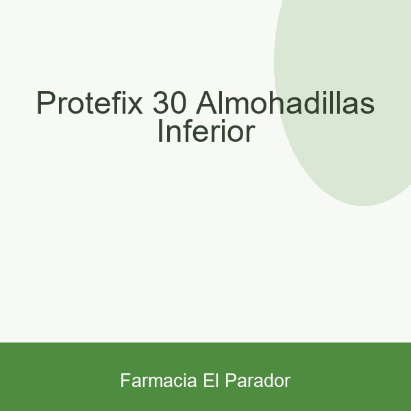 PROTEFIX 30 ALMOHADILLAS INFERIOR