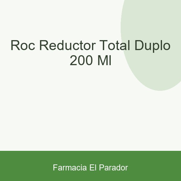 ROC REDUCTOR TOTAL DUPLO 200 ML