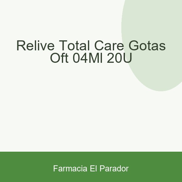 RELIVE TOTAL CARE GOTAS OFT 0,4ML 20U