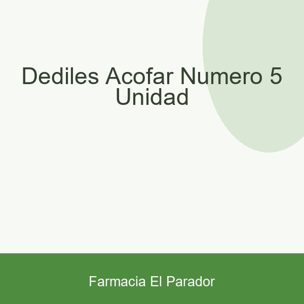 DEDILES ACOFAR NUMERO 5 UNIDAD