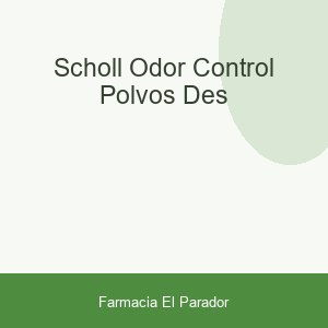 SCHOLL ODOR CONTROL POLVOS DES