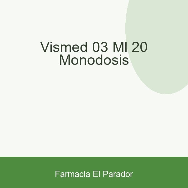 VISMED  0,3 ML 20 MONODOSIS